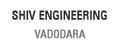SHIV ENGINEERING â€“ VADODARA